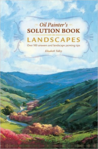 Oil Painter's Solution Book: Landscapes by Elizabeth Tolley